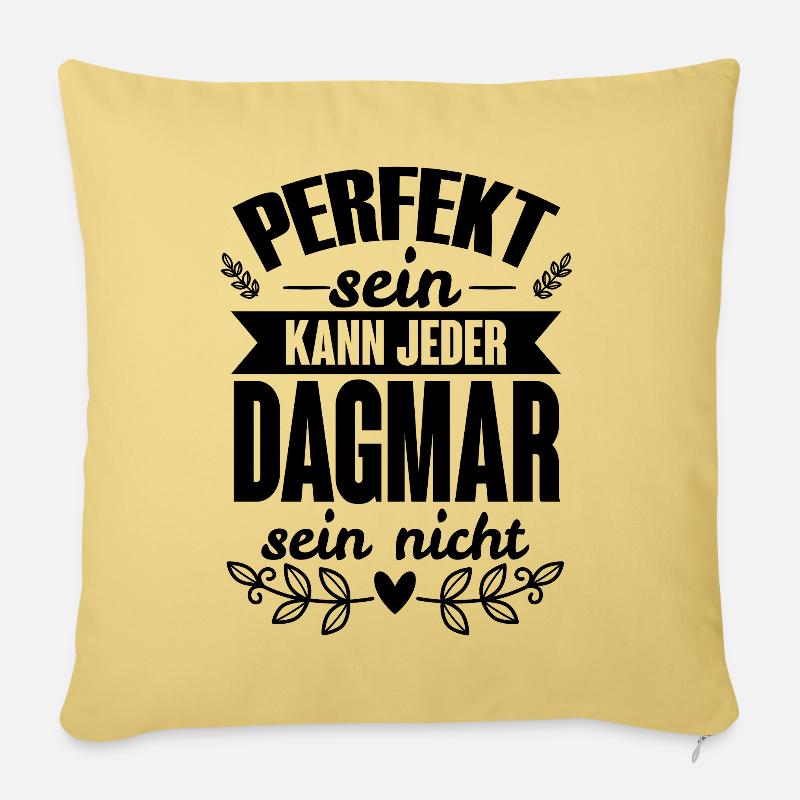 Dagmar - Perfekt Sein Kann Jeder Dagmar Nicht - Sofakissenbezug 45 x 45 cm - Hellgelb