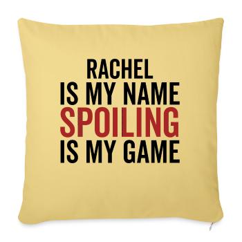 Rachel is My Name Spoiling is My Game - Sofa pillowcase 17,3'' x 17,3'' (45 x 45 cm) - washed yellow - Front