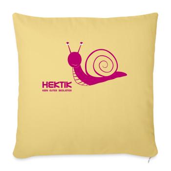 Hektik kein guter Begleiter - Sofakissenbezug 45 x 45 cm - Hellgelb - Vorne