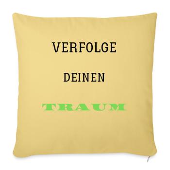 Verfolge deine TRAUM - Sofakissenbezug 45 x 45 cm - Hellgelb - Vorne