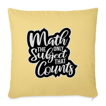 Math The Only Subject That Counts Nerd Mathe Logo - Sofa pillowcase 17,3'' x 17,3'' (45 x 45 cm) - washed yellow - Front
