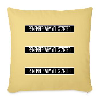Always Remember Why You Started Motivation Saying - Sofa pillowcase 17,3'' x 17,3'' (45 x 45 cm) - washed yellow - Front