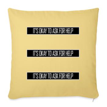 It's Okay To Ask For Help Help Questions Saying Logo - Sofa pillowcase 17,3'' x 17,3'' (45 x 45 cm) - washed yellow - Front