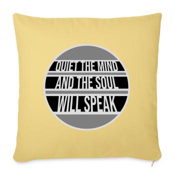 Quiet The Mind And The Soul Will Speak Ruhe Spruch - Sofa pillowcase 17,3'' x 17,3'' (45 x 45 cm) - washed yellow - Front