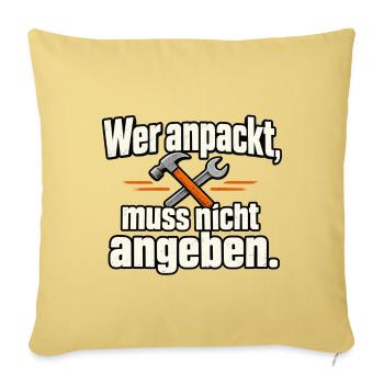 Wer anpackt, muss nicht angeben. – Lustiger Handwe - Sofakissenbezug 45 x 45 cm - Hellgelb - Vorne
