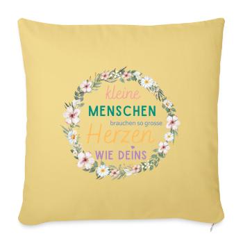 Kleine Menschen brauchen so große Herzen wie deins - Sofakissenbezug 45 x 45 cm - Hellgelb - Vorne