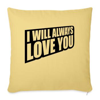 I will always love - Sofa pillowcase 17,3'' x 17,3'' (45 x 45 cm) - washed yellow - Front