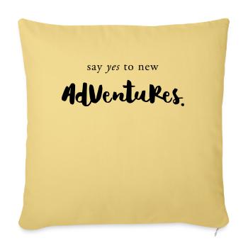 Say YES to adventures - Sofakissenbezug 45 x 45 cm - Hellgelb - Vorne