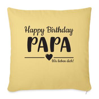 Happy Birthday Papa! Wir lieben Dich! - Sofakissenbezug 45 x 45 cm - Hellgelb - Vorne