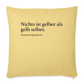Nichts ist gelber als gelb selber. - Sofakissenbezug 45 x 45 cm - Hellgelb - Vorne