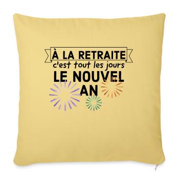 À la retraite c'est tout les jours le nouvel an. - Housse de coussin décorative 45 x 45 cm - jaune délavé - Devant