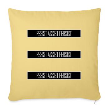 Resist Assist Persist Activism Motivation Logo - Sofa pillowcase 17,3'' x 17,3'' (45 x 45 cm) - washed yellow - Front