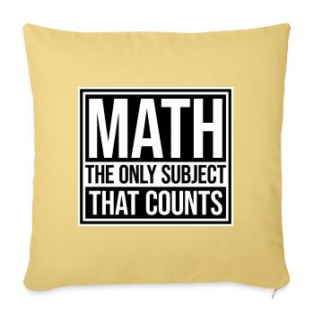 Math The Only Subject That Counts Nerd Mathe Logo - Sofa pillowcase 17,3'' x 17,3'' (45 x 45 cm) - washed yellow - Front