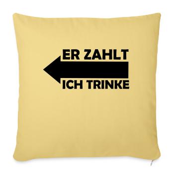 er_zahlt_ich_trinke_001 - Sofakissenbezug 45 x 45 cm - Hellgelb - Vorne