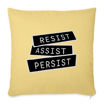 Resist Assist Persist Activism Motivation Logo - Sofa pillowcase 17,3'' x 17,3'' (45 x 45 cm) - washed yellow - Front