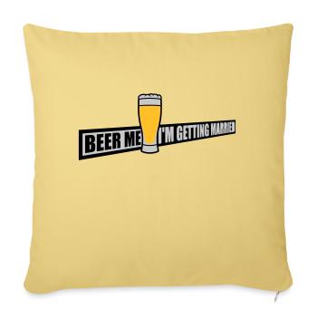 Beer Me Getting Married - Sofa pillowcase 17,3'' x 17,3'' (45 x 45 cm) - washed yellow - Front