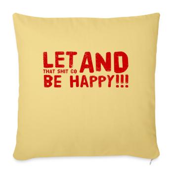 LAISSEZ ALLER CETTE MERDE ET SOYEZ HEUREUX - Housse de coussin décorative 45 x 45 cm - jaune délavé - Devant