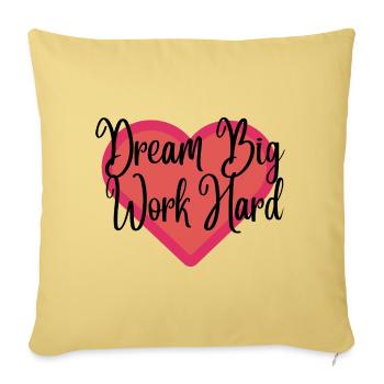 Dream Big Work Hard - Sofa pillowcase 17,3'' x 17,3'' (45 x 45 cm) - washed yellow - Front
