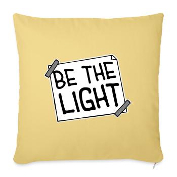 Be The Light Motivierend Positivität Spruch Logo - Sofakissenbezug 45 x 45 cm - Hellgelb - Vorne