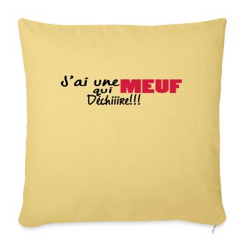 J'ai unE MEUF qui dchiire - Housse de coussin décorative 45 x 45 cm - jaune délavé - Devant