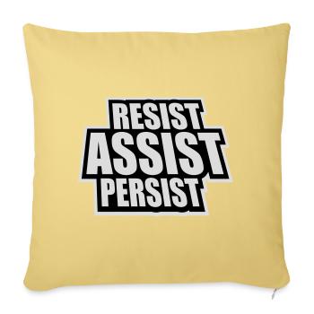Resist Assist Persist Activism Motivation Logo - Sofa pillowcase 17,3'' x 17,3'' (45 x 45 cm) - washed yellow - Front