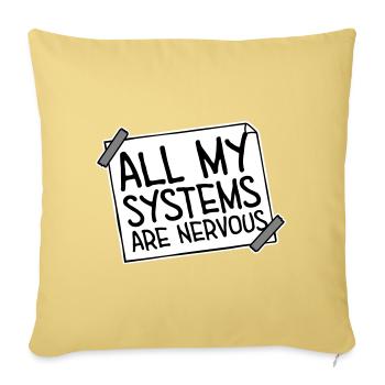 All My Systems Are Nervous Lustig Angst Nerd Logo - Sofakissenbezug 45 x 45 cm - Hellgelb - Vorne