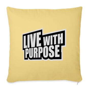 Live With Purpose Motivation Sinn Mindset Spruch - Sofakissenbezug 45 x 45 cm - Hellgelb - Vorne