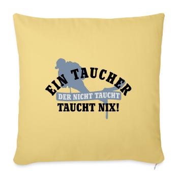 Ein Taucher der nicht taucht, taucht nix | Diver | - Sofa pillowcase 17,3'' x 17,3'' (45 x 45 cm) - washed yellow - Front