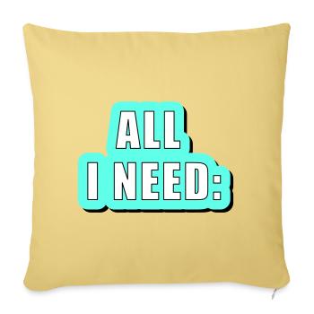 All i need is... vector graphic - Sofa pillowcase 17,3'' x 17,3'' (45 x 45 cm) - washed yellow - Front