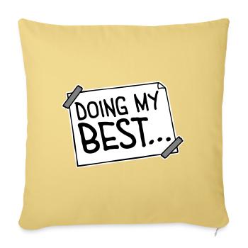 Doing My Best Funny Honest Motivational Saying - Sofa pillowcase 17,3'' x 17,3'' (45 x 45 cm) - washed yellow - Front