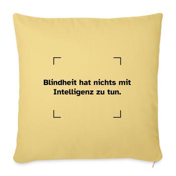 Blindheit hat nichts mit Intelligenz zu tun. - Sofakissenbezug 45 x 45 cm - Hellgelb - Vorne