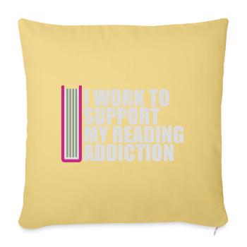 I Work To Support My Reading Addiction Books Logo - Sofa pillowcase 17,3'' x 17,3'' (45 x 45 cm) - washed yellow - Front