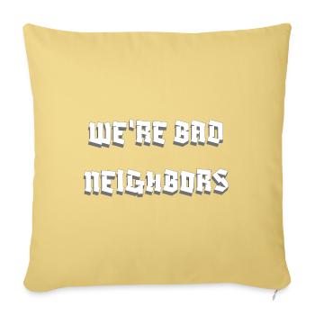 Chemise drôle de police de bloc We’re Bad Neighbors - Housse de coussin décorative 45 x 45 cm - jaune délavé - Devant