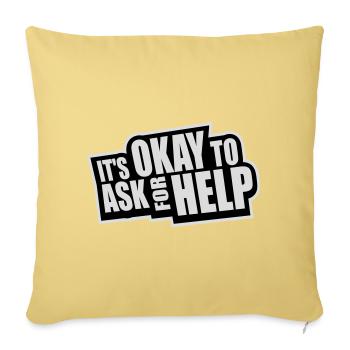 It's Okay To Ask For Help Help Questions Saying Logo - Sofa pillowcase 17,3'' x 17,3'' (45 x 45 cm) - washed yellow - Front