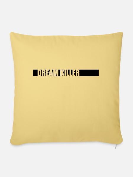 dream killer Pessimisten Zitat - Sofakissenbezug 45 x 45 cm - Hellgelb
