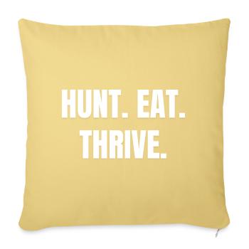 HUNT. EAT. THRIVE. Carnivore Hunters & Steak Fans - Sofa pillowcase 17,3'' x 17,3'' (45 x 45 cm) - washed yellow - Front