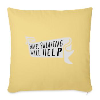 Maybe Swearing Will Help Sarkastisch Spruch Grafik - Sofakissenbezug 45 x 45 cm - Hellgelb - Vorne