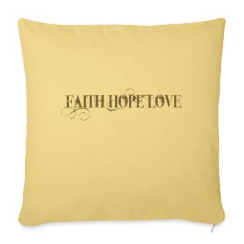 Faith Hope Love Faith Hope Love for everyone! - Sofa pillowcase 17,3'' x 17,3'' (45 x 45 cm) - washed yellow - Front