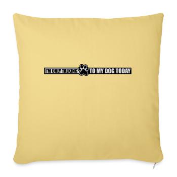 only talking to dog - Sofa pillowcase 17,3'' x 17,3'' (45 x 45 cm) - washed yellow - Front