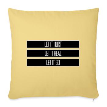 Let It Hurt Let It Heal Let It Go Inspirational - Sofa pillowcase 17,3'' x 17,3'' (45 x 45 cm) - washed yellow - Front