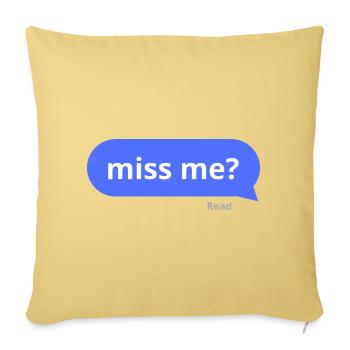 Miss me? - Sofa pillowcase 17,3'' x 17,3'' (45 x 45 cm) - washed yellow - Front