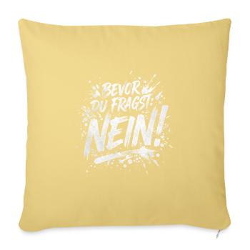 Bevor du fragst Nein lustige Büro Sprüche - Sofakissenbezug 45 x 45 cm - Hellgelb - Vorne