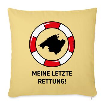 Meine Letzte Rettung! (Mallorca / Urlaub / POS 3C) - Sofakissenbezug 45 x 45 cm - Hellgelb - Vorne