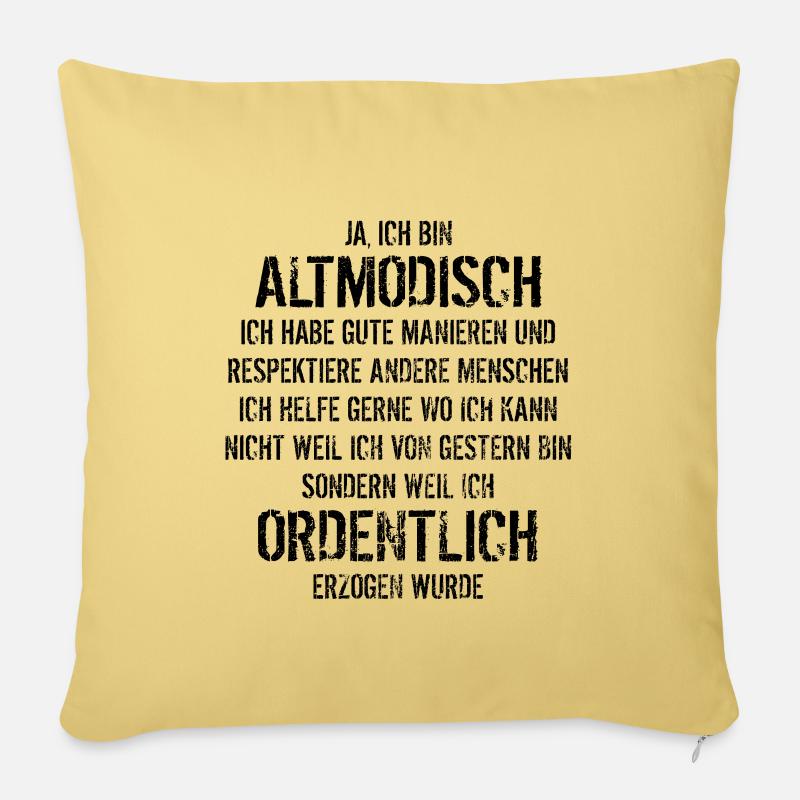 Ja ich bin altmodisch - aber ordentlich erzogen - Sofakissenbezug 45 x 45 cm - Hellgelb