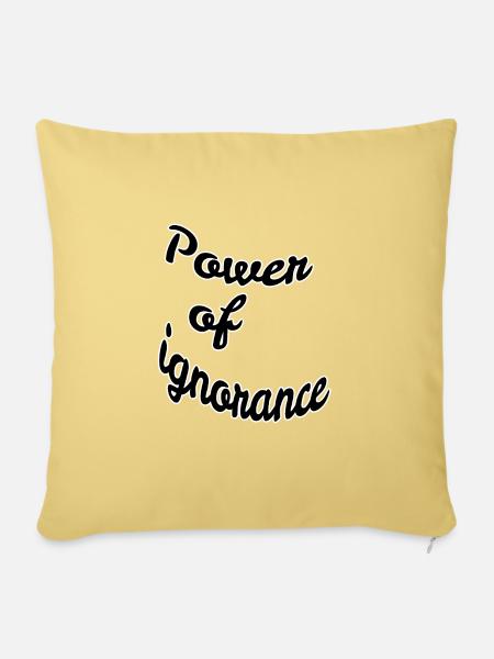 Power of ignorance - Sofakissenbezug 45 x 45 cm - Hellgelb