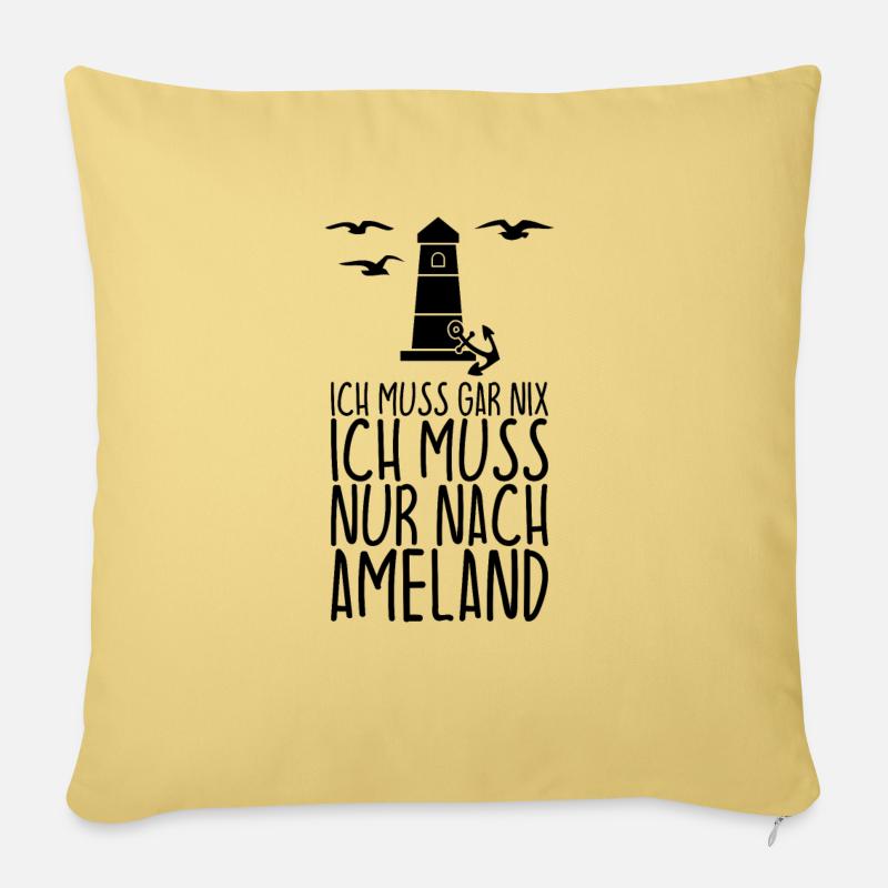 Ich muss gar nix Ich muss nur nach AMELAND - Sofakissenbezug 45 x 45 cm - Hellgelb