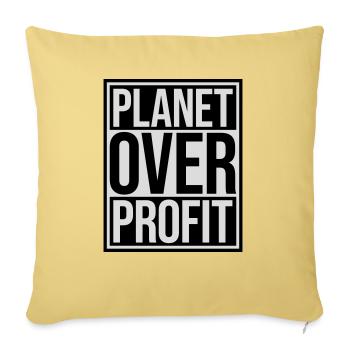planet over profit quote - Sofa pillowcase 17,3'' x 17,3'' (45 x 45 cm) - washed yellow - Front