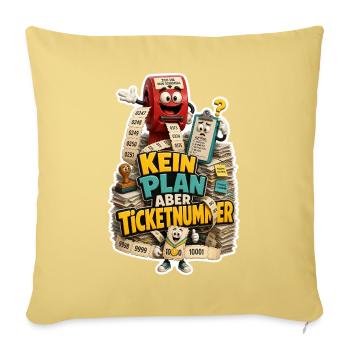 Kein Plan Aber Ticketnummer Büro Humor Spruch - Sofakissenbezug 45 x 45 cm - Hellgelb - Vorne