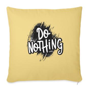 Do Nothing! - Sofa pillowcase 17,3'' x 17,3'' (45 x 45 cm) - washed yellow - Front
