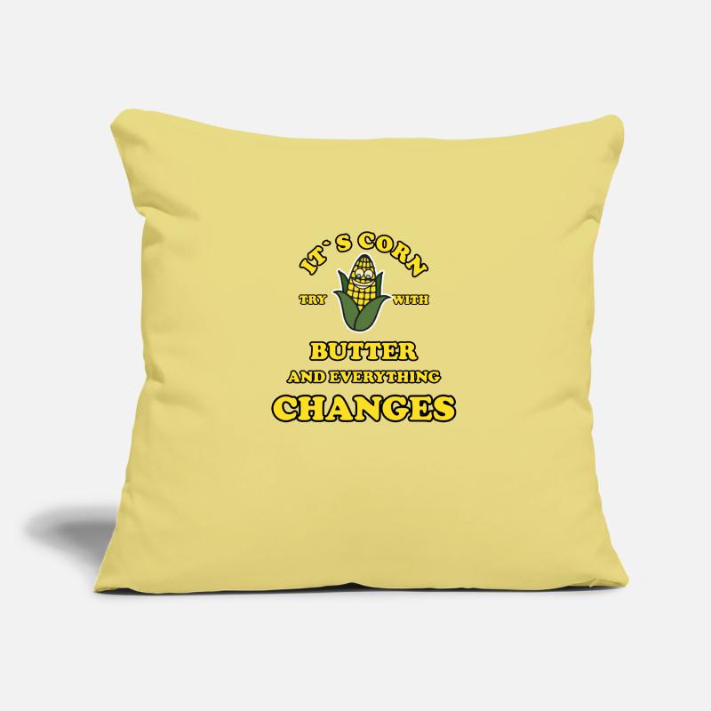 Its Corn try with butter and everything changes Sofa pillowcase 17,3'' x 17,3'' (45 x 45 cm)